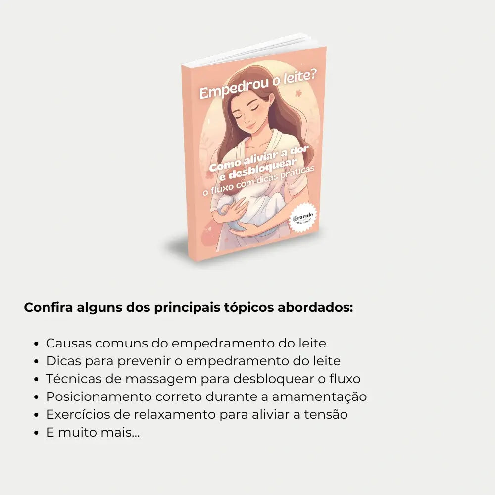 Livro "Empedrou o Leite? Como Aliviar a Dor e Desbloquear o Fluxo com Dicas Práticas" – soluções práticas para reduzir a dor, evitar mastite e estimular o fluxo de leite materno.