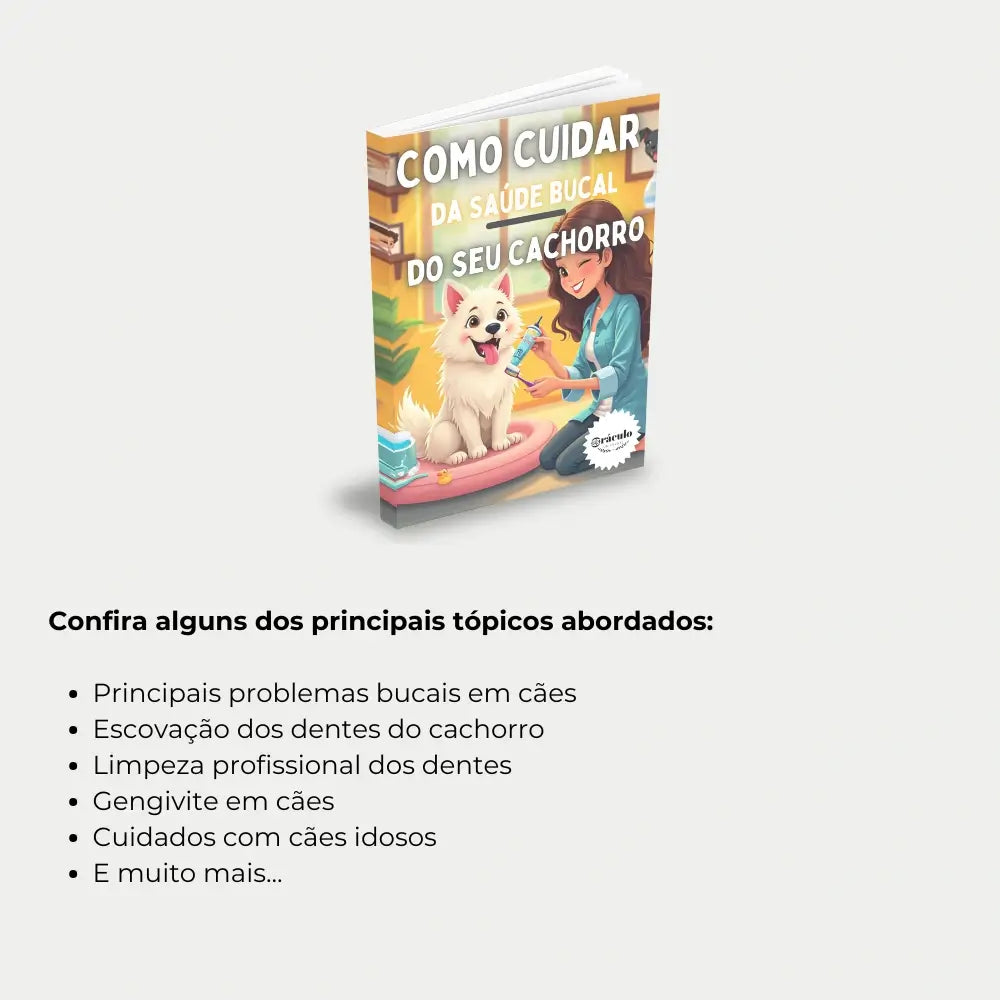 Livro "Como Cuidar da Saúde Bucal do seu Cachorro" – dicas para prevenir doenças dentárias, remover tártaro e manter o hálito fresco do cachorro.