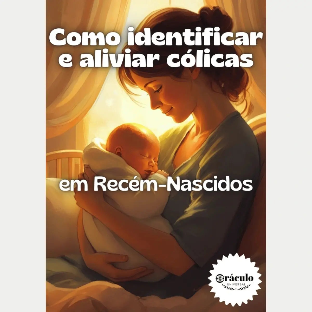 Capa do audiolivro "Como Identificar e Aliviar Cólicas em Recém-Nascidos" – dicas práticas para aliviar cólicas e proporcionar conforto ao seu bebê recém-nascido.