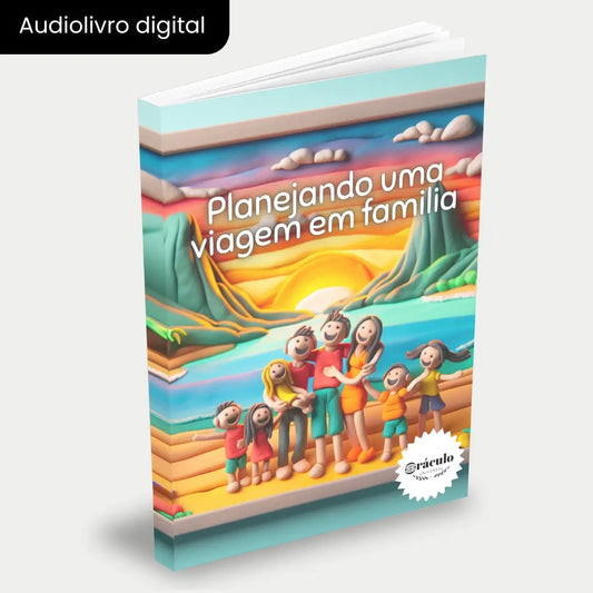 Capa do audiolivro "Como Planejar uma Viagem em Família" – guia prático com dicas para organizar viagens familiares com economia e diversão.
