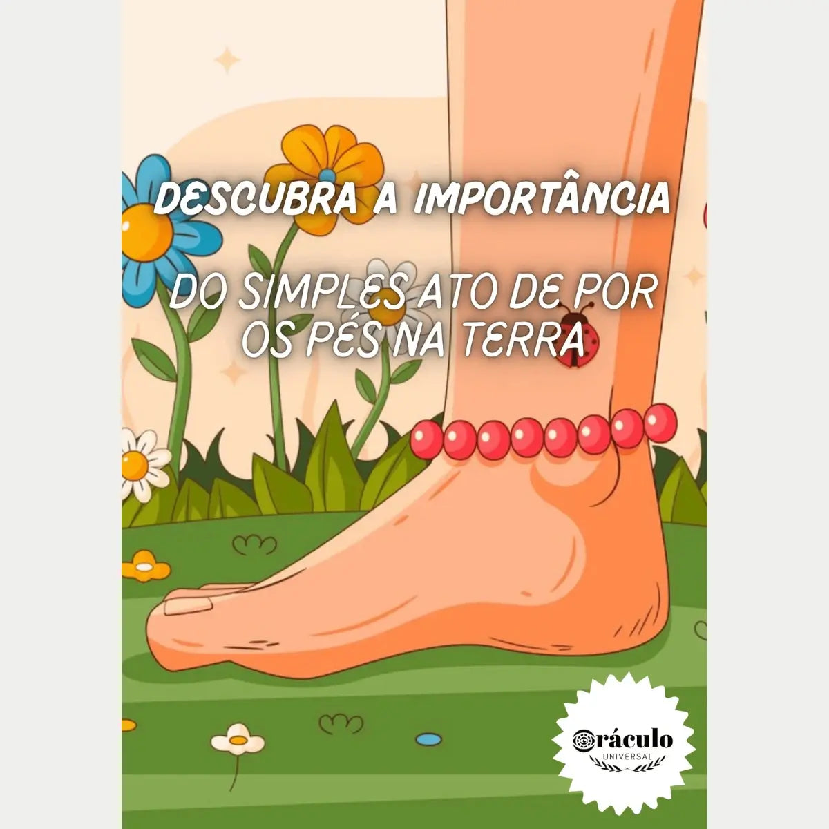 Audiolivro "Descubra a Importância de Colocar os Pés na Terra" – aprenda como estar em contato direto com a terra pode reduzir o estresse e fortalecer o corpo e a mente.