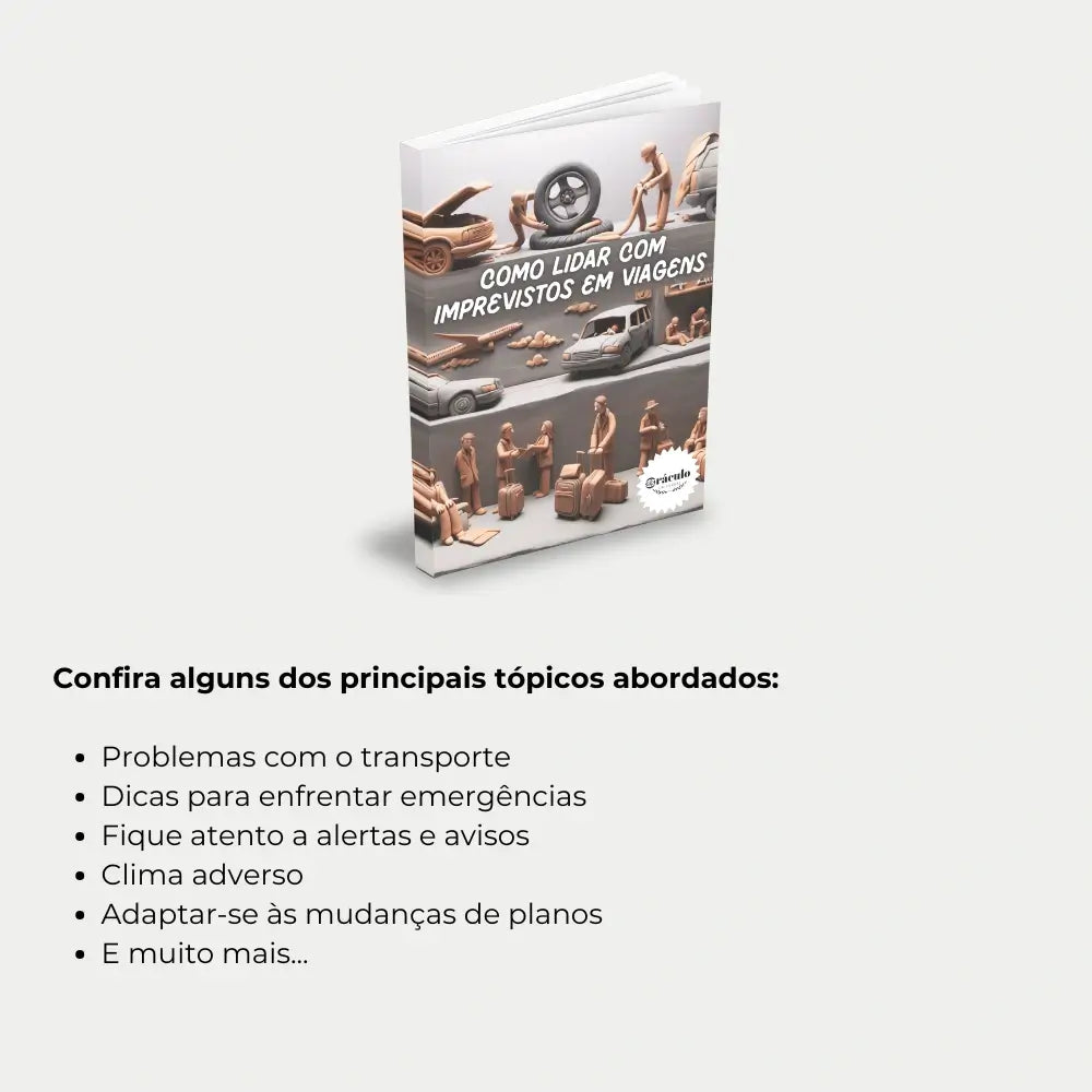 Livro "Dicas de Como Lidar com Imprevistos em Viagens" – orientações para resolver problemas comuns em viagens, como atrasos, perdas e emergências.
