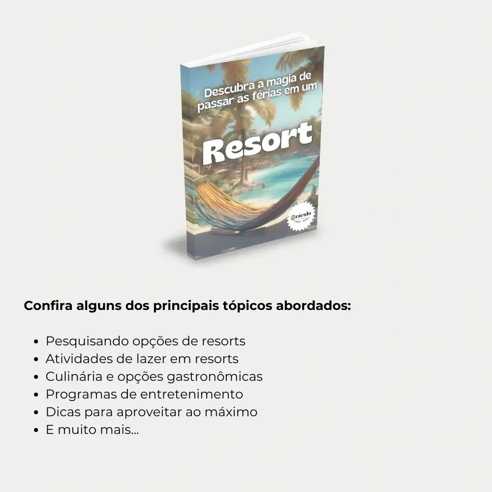 Livro "Dicas Para Férias em um Resort" – tudo o que você precisa saber para planejar férias inesquecíveis em um resort, escolhendo o melhor pacote e atividades.