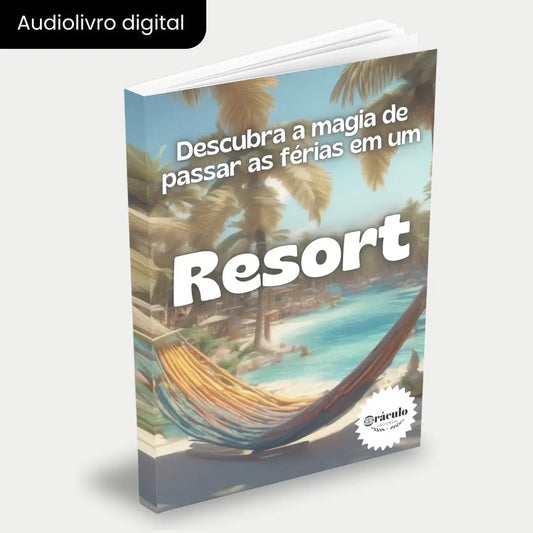 Capa do audiolivro "Dicas Para Férias em um Resort" – guia com orientações para aproveitar ao máximo sua estadia em resorts, com conforto e economia.