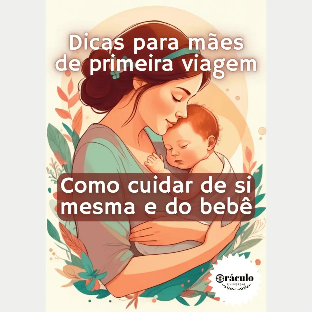 Audiolivro "Dicas para Mães de Primeira Viagem: Como Cuidar de si Mesma e do Bebê" – estratégias práticas para as mães de primeira viagem se sentirem bem e cuidarem do bebê com confiança.