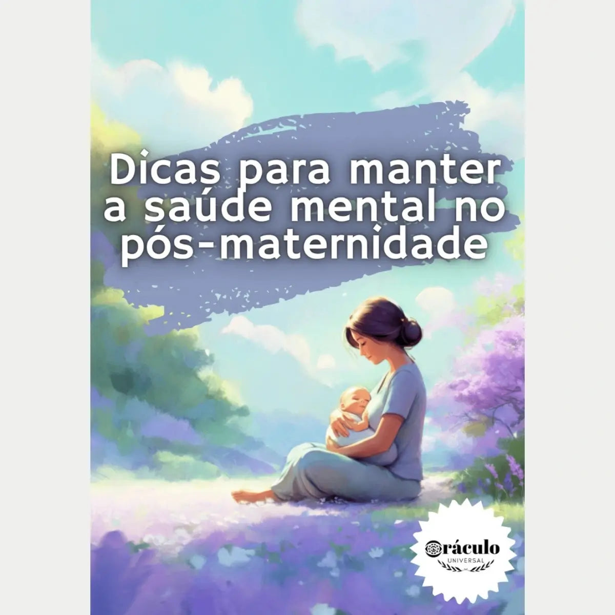 Audiolivro "Dicas para Manter a Saúde Mental no Pós-Maternidade" – como gerenciar os desafios emocionais e manter o bem-estar mental durante os primeiros meses após a maternidade.