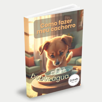 Capa do audiolivro "Como Fazer Meu Cachorro Beber Água" – dicas para hidratação do cachorro, evitar desidratação e incentivar o consumo de água.