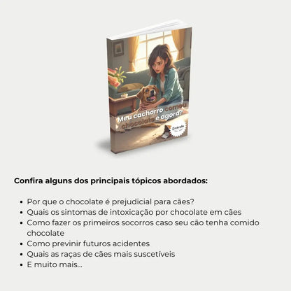 Livro "Meu Cachorro Comeu Chocolate e Agora?" – descubra o que fazer imediatamente se seu cachorro ingerir chocolate e como prevenir acidentes.