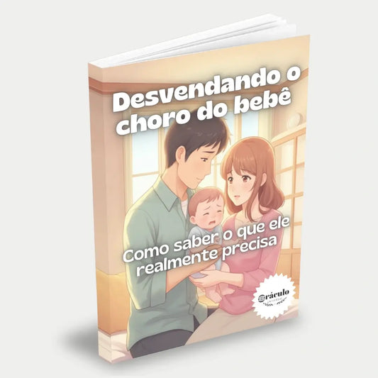 Capa do audiolivro "Desvendando o Choro do Bebê: Como Saber o que Ele Realmente Precisa" – guia para entender os diferentes tipos de choro do bebê e atender suas necessidades.