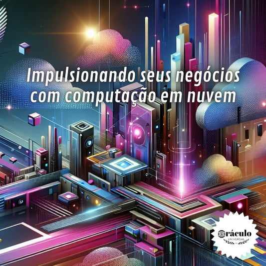 Como a Computação em Nuvem pode Impulsionar o Crescimento do seu Negócio