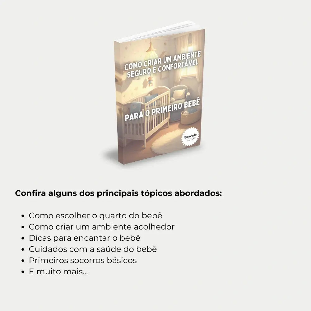 Livro "Como Criar um Ambiente Seguro e Confortável para o Primeiro Bebê" – dicas práticas para garantir a segurança, o conforto e o bem-estar do seu bebê nos primeiros meses.