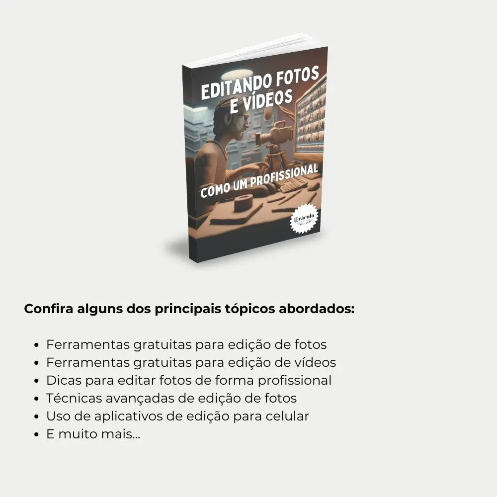 Livro "Como Editar Fotos e Vídeos de Forma Profissional" – aprenda a usar softwares de edição, aplicar efeitos e melhorar a qualidade de fotos e vídeos.