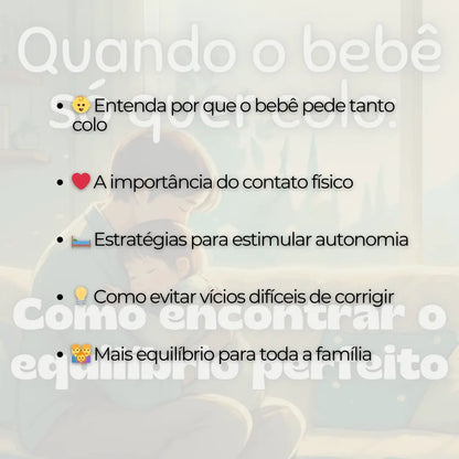 Quando o Bebê Só Quer Colo: Como Encontrar o Equilíbrio Perfeito