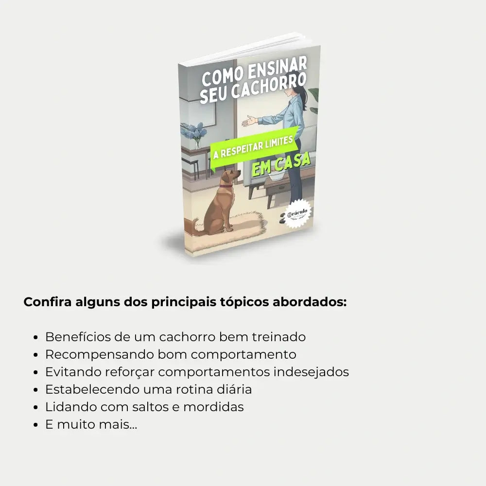 Livro "Como Ensinar seu Cachorro a Respeitar Limites em Casa" – estratégias de treinamento para melhorar o comportamento do cachorro e garantir harmonia em casa.