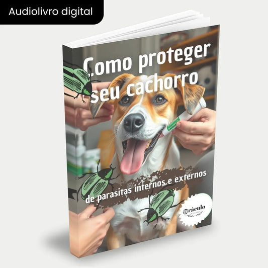 Capa do audiolivro "Como Proteger seu Cachorro de Pulgas e Carrapatos" – guia essencial para eliminar e prevenir parasitas em cachorros.