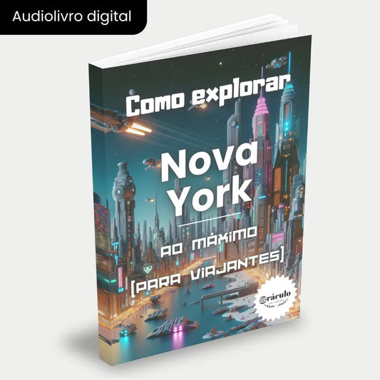 Capa do audiolivro "Como Explorar Nova York ao Máximo - Guia Completo Para Viajantes" – dicas essenciais para conhecer os principais pontos turísticos e experiências imperdíveis na cidade.