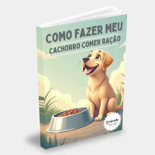 Capa do audiolivro "Como Fazer Meu Cachorro Comer Ração" – dicas para cachorros que recusam ração, alimentação saudável e transição alimentar.