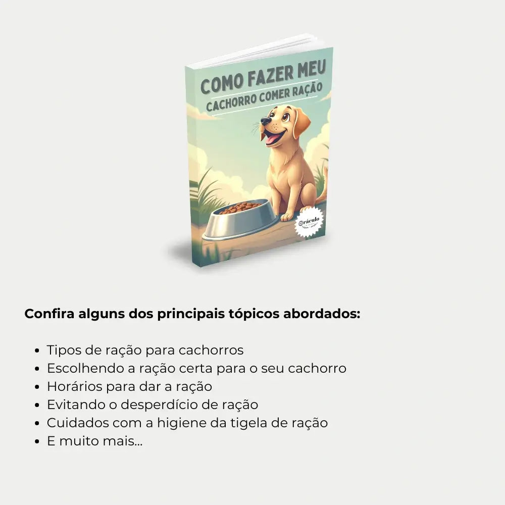 Livro "Como Fazer Meu Cachorro Comer Ração" – guia para ensinar seu pet a gostar de ração, evitar desperdícios e melhorar a nutrição para cachorro.