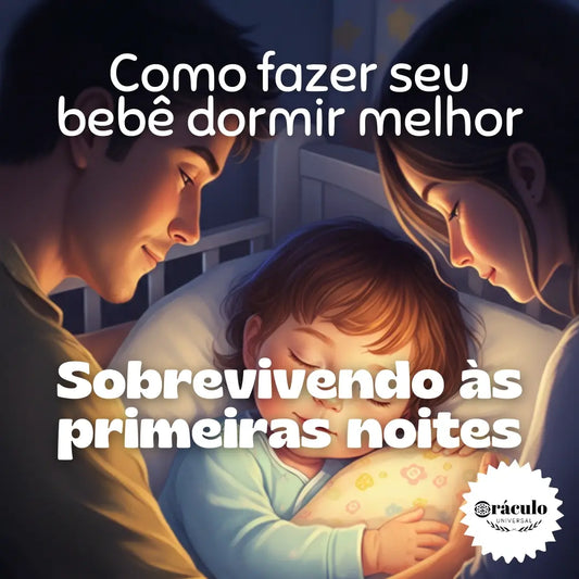 Sobrevivendo às Primeiras Noites: Como Fazer Seu Bebê Dormir Melhor