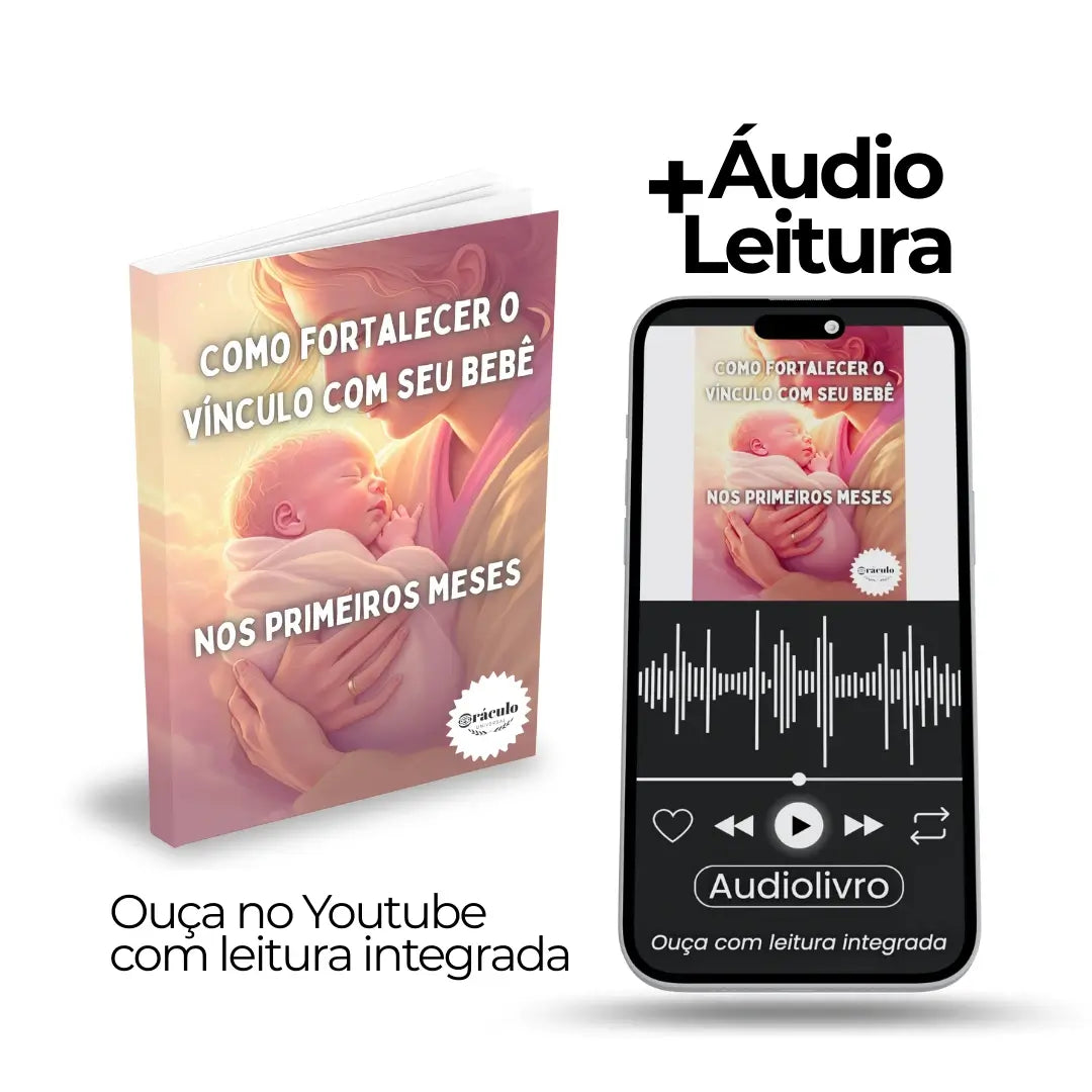 Como Fortalecer o Vínculo com Seu Bebê Nos Primeiros Meses