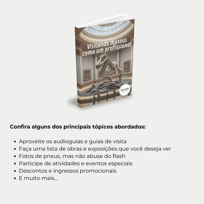 Livro "Como Visitar Museus Como um Profissional" – estratégias para explorar museus de forma profunda e enriquecedora, aproveitando ao máximo cada visita.