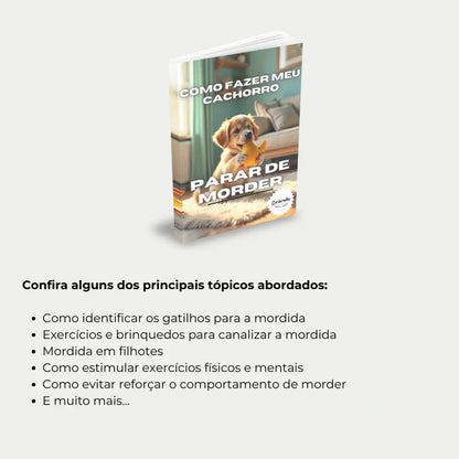 Livro "Como Fazer Meu Cachorro Parar de Morder" – técnicas eficazes para evitar mordidas, educar cachorros e ensinar comandos de obediência.