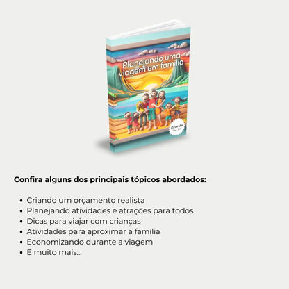 Livro "Como Planejar uma Viagem em Família" – passo a passo para escolher destinos, montar roteiros e evitar imprevistos ao viajar com crianças e adultos.