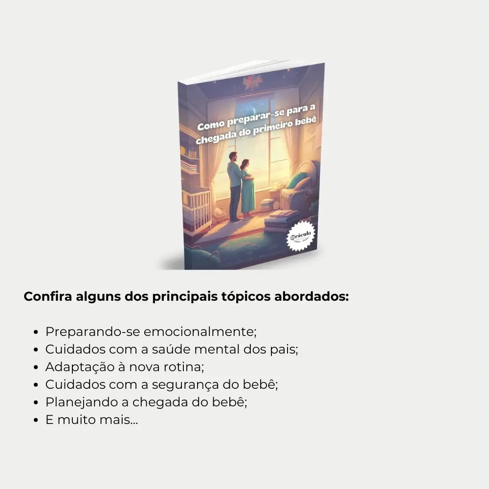 Livro "Como Preparar-se para a Chegada do Primeiro Bebê" – passo a passo para organizar a casa, saúde e emoções antes do nascimento do bebê.