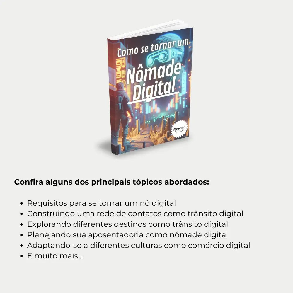 Livro "Como se Tornar um Nômade Digital" – estratégias e dicas para criar uma carreira digital e adotar um estilo de vida nômade, trabalhando de qualquer lugar.