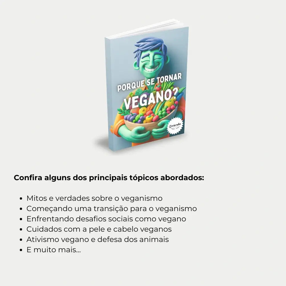 Livro "Como se Tornar Vegano - Um Guia Completo Para Iniciantes" – passo a passo para uma transição vegana, com dicas de alimentação, nutrição e estilo de vida.