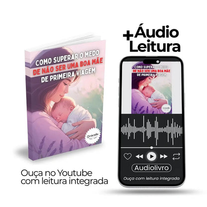 Como Superar o Medo de Não Ser uma Boa Mãe de Primeira Viagem