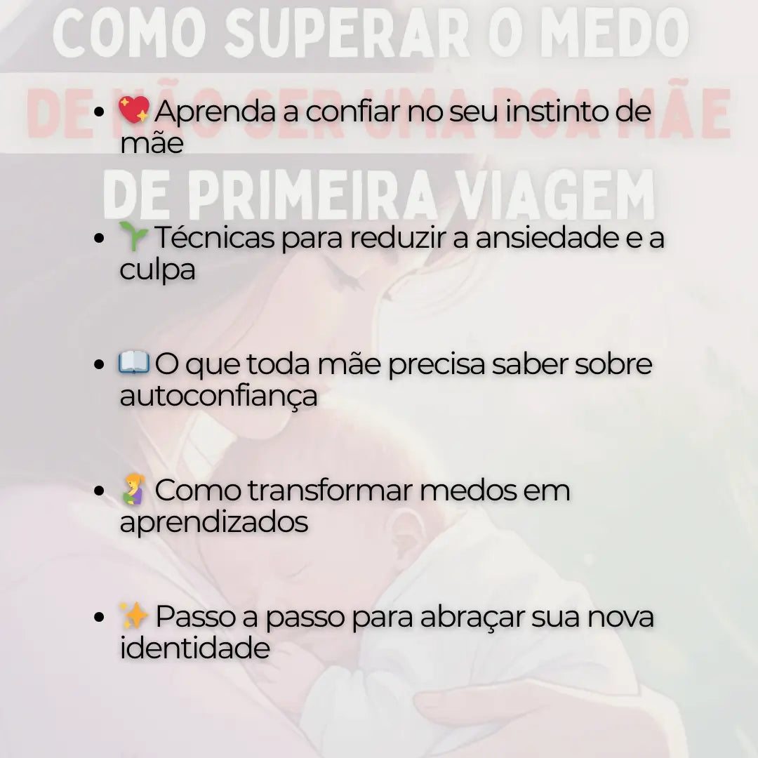 Como Superar o Medo de Não Ser uma Boa Mãe de Primeira Viagem