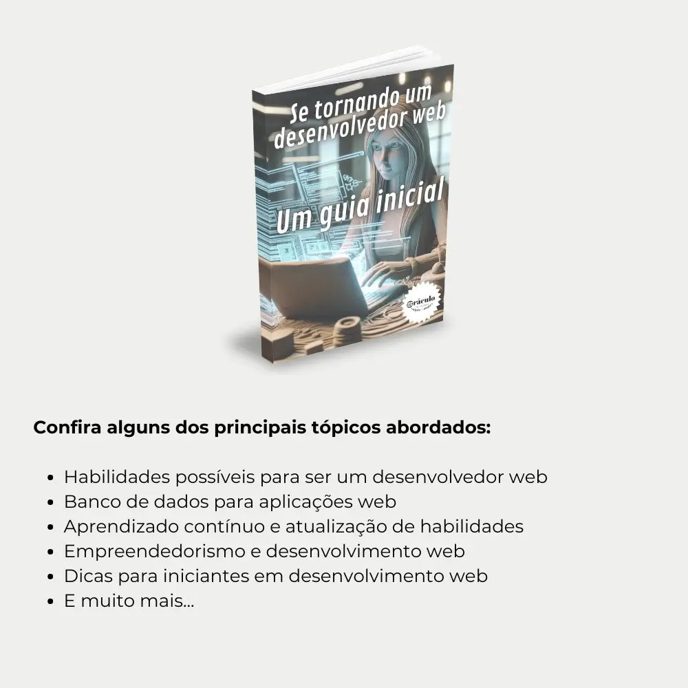 Livro "Como se Tornar um Desenvolvedor Web" – passo a passo para dominar HTML, CSS, JavaScript e outras tecnologias essenciais para desenvolvimento web.