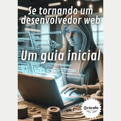  Audiolivro "Como se Tornar um Desenvolvedor Web" – tudo o que você precisa saber para entrar no mercado de desenvolvimento web, desde habilidades técnicas até oportunidades de trabalho.
