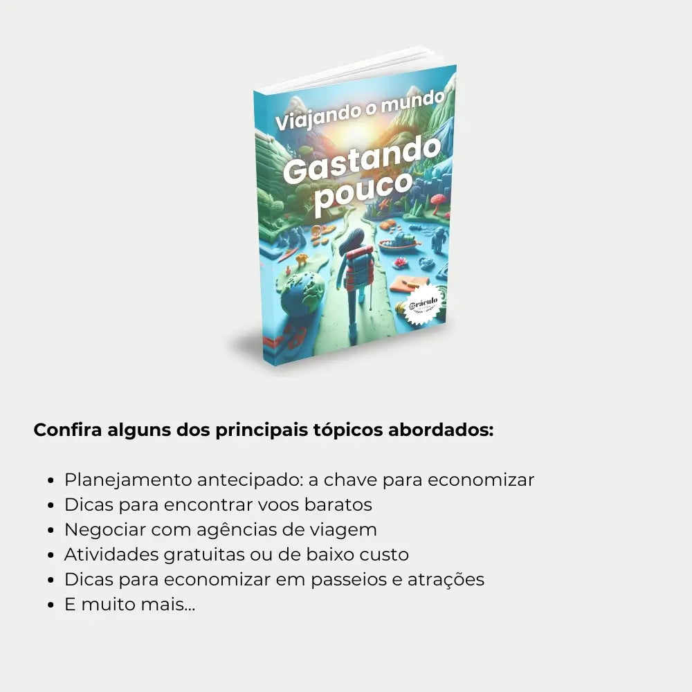 Livro "Como Viajar Pelo Mundo sem Gastar Muito" – estratégias de como viajar com orçamento limitado, encontrando ofertas e opções acessíveis ao redor do mundo.