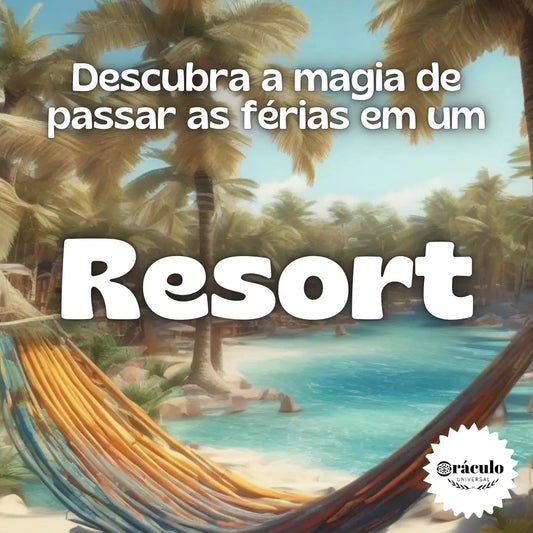 Dicas Para Férias em um Resort