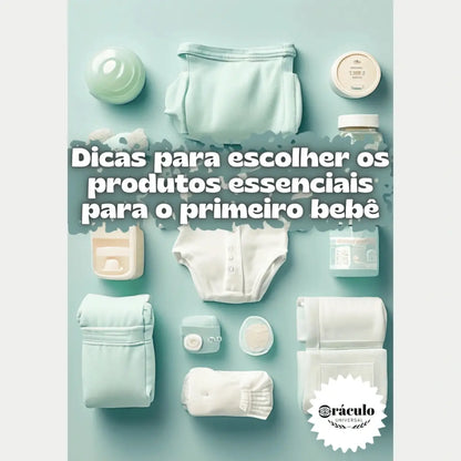 Audiolivro "Dicas para Escolher os Produtos Essenciais para o Primeiro Bebê" – orientações para fazer escolhas acertadas ao comprar os primeiros produtos do bebê com segurança e conforto.