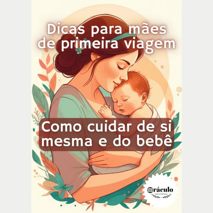 Audiolivro "Dicas para Mães de Primeira Viagem: Como Cuidar de si Mesma e do Bebê" – estratégias práticas para as mães de primeira viagem se sentirem bem e cuidarem do bebê com confiança.