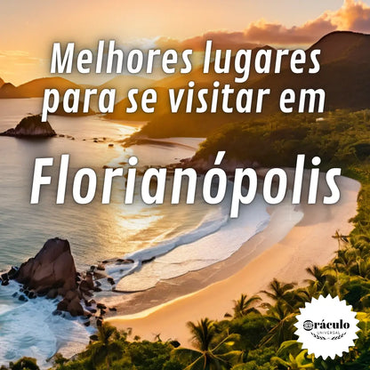 Dicas dos Melhores Lugares Para Visitar em Florianópolis