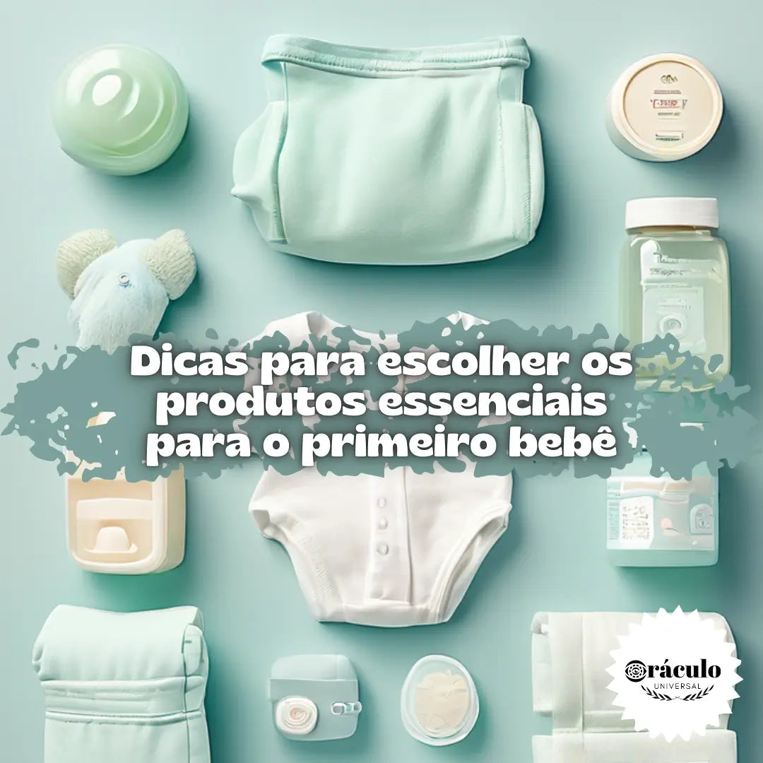 Dicas para Escolher os Produtos Essenciais para o Primeiro Bebê