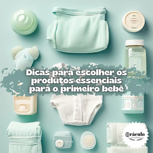 Dicas para Escolher os Produtos Essenciais para o Primeiro Bebê