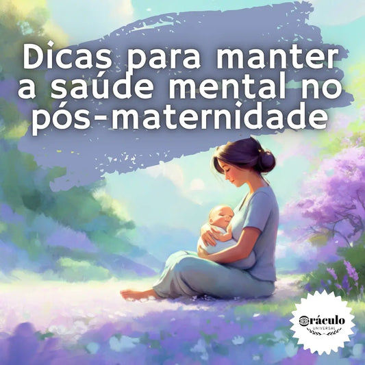 Dicas para Manter a Saúde Mental no Pós-Maternidade