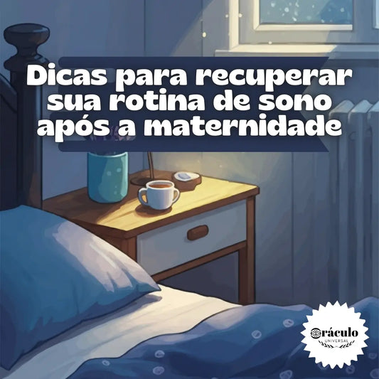 Dicas para Recuperar sua Rotina de Sono Após a Maternidade
