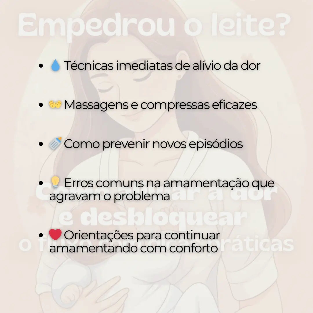 Empedrou o Leite? Como Aliviar a Dor e Desbloquear o Fluxo com Dicas Práticas