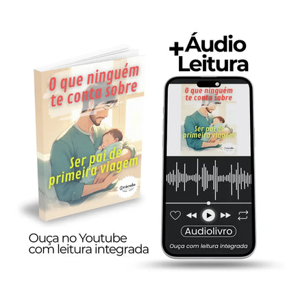 O Que Ninguém te Conta Sobre Ser Pai de Primeira Viagem: Dicas Essenciais