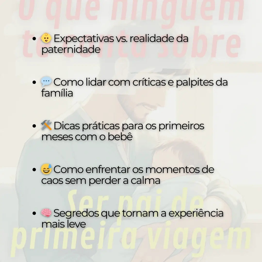 O Que Ninguém te Conta Sobre Ser Pai de Primeira Viagem: Dicas Essenciais